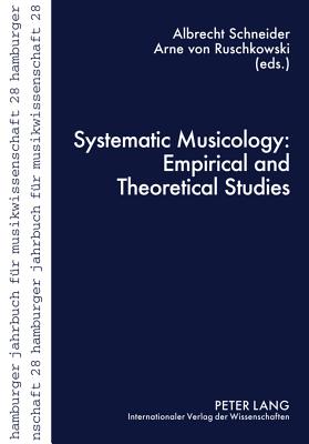 Systematic Musicology: Empirical and Theoretical Studies