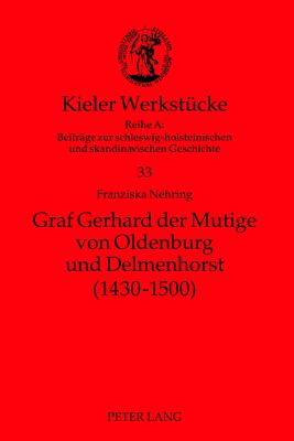 Graf Gerhard Der Mutige Von Oldenburg Und Delmenhorst (1430-1500)