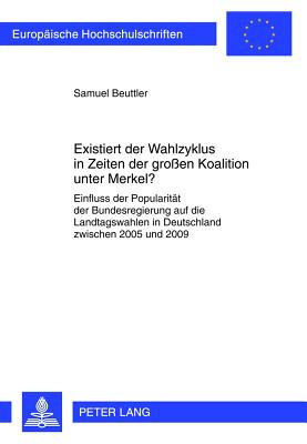 Existiert Der Wahlzyklus in Zeiten Der Grossen Koalition Unter Merkel?