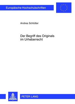 Der Begriff Des Originals Im Urheberrecht