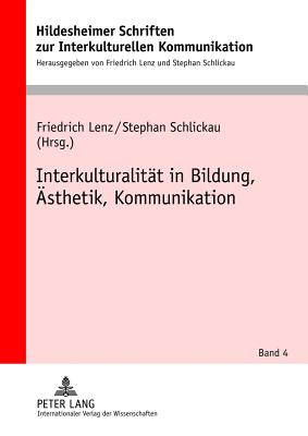 Interkulturalitaet in Bildung, Aesthetik, Kommunikation