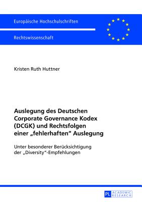 Auslegung des Deutschen Corporate Governance Kodex (DCGK) und Rechtsfolgen einer fehlerhaften Auslegung