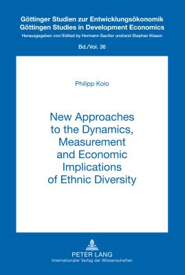 New Approaches to the Dynamics, Measurement and Economic Implications of Ethnic Diversity