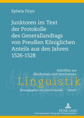 Junktoren Im Text Der Protokolle Des Generallandtags Von Preussen Koeniglichen Anteils Aus Den Jahren 1526-1528