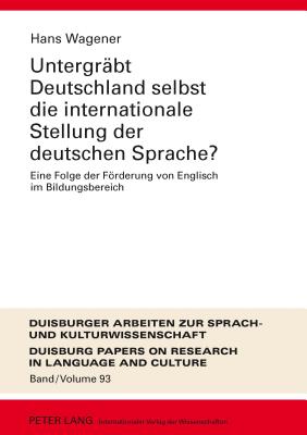 Untergreabt Deutschland Selbst Die Internationale Stellung Der Deutschen Sprache?