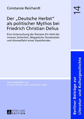 Der "Deutsche Herbst" ALS Politischer Mythos Bei Friedrich Christian Delius