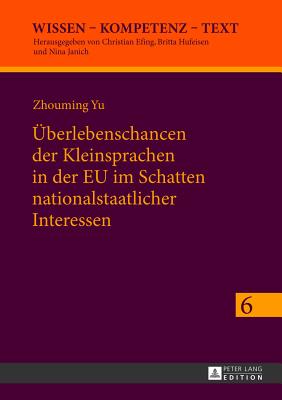 Ueberlebenschancen Der Kleinsprachen in Der Eu Im Schatten Nationalstaatlicher Interessen