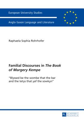 Familial Discourses in "The Book of Margery Kempe"