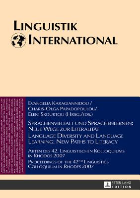 Sprachenvielfalt und Sprachenlernen: Neue Wege zur Literalitaet / Language Diversity and Language Learning: New Paths to Literacy