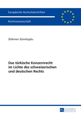Das tuerkische Konzernrecht im Lichte des schweizerischen und deutschen Rechts