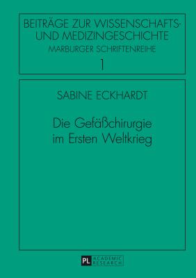 Die Gefaesschirurgie im Ersten Weltkrieg
