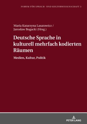 Deutsche Sprache in kulturell mehrfach kodierten Raeumen