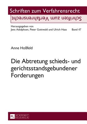 Die Abtretung Schieds- Und Gerichtsstandsgebundener Forderungen