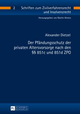 Der Pfaendungsschutz Der Privaten Altersvorsorge Nach Den  851c Und 851d Zpo