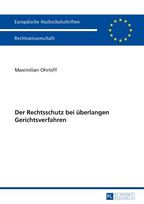 Der Rechtsschutz Bei Ueberlangen Gerichtsverfahren