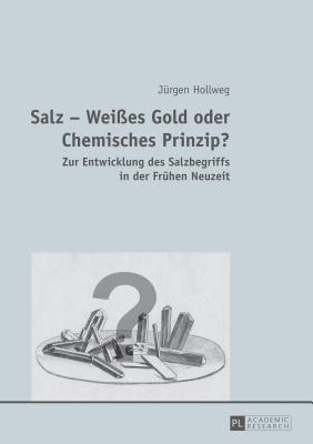 Salz - Weisses Gold oder Chemisches Prinzip?