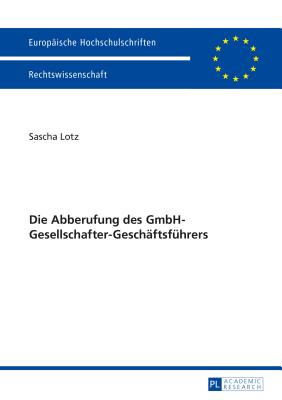 Die Abberufung des GmbH-Gesellschafter-Geschaeftsfuehrers