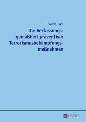 Verfassungsgemassheit praventiver Terrorismusbekampfungsmassnahmen