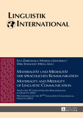 Materialitaet und Medialitaet der sprachlichen Kommunikation / Materiality and Mediality of Linguistic Communication