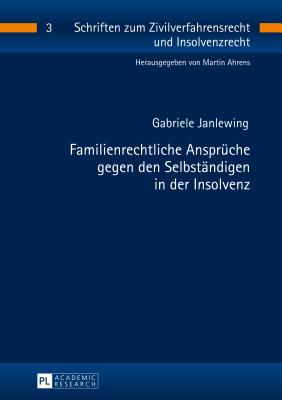 Familienrechtliche Ansprueche gegen den Selbstaendigen in der Insolvenz