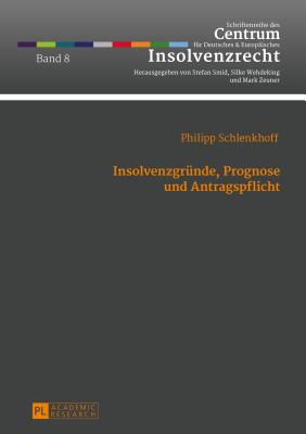 Insolvenzgruende, Prognose Und Antragspflicht