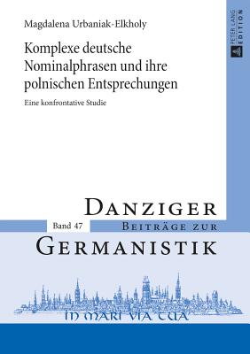 Komplexe Deutsche Nominalphrasen Und Ihre Polnischen Entsprechungen