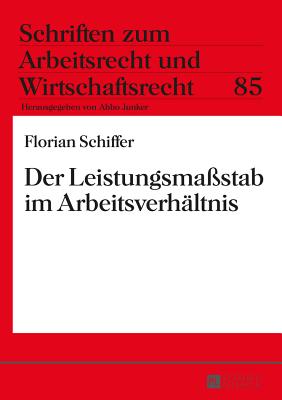 Schriften zum Arbeitsrecht und Wirtschaftsrecht