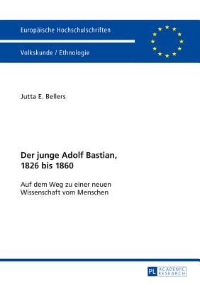 Der Junge Adolf Bastian, 1826 Bis 1860