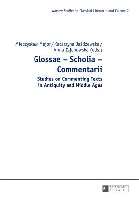 Glossae - Scholia - Commentarii