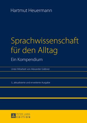 Sprachwissenschaft Fuer Den Alltag. Ein Kompendium