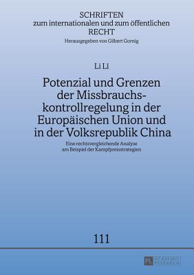 Potenzial und Grenzen der Missbrauchskontrollregelung in der Europaeischen Union und in der Volksrepublik China