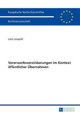 Vorerwerbsvereinbarungen Im Kontext Oeffentlicher Uebernahmen