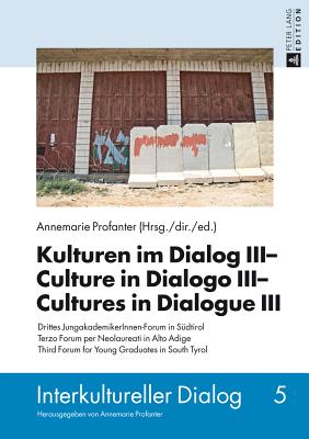 Kulturen im Dialog III – Culture in Dialogo III – Cultures in Dialogue III