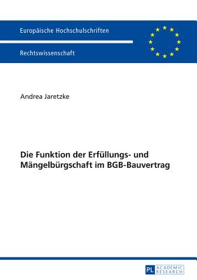 Die Funktion Der Erfuellungs- Und Maengelbuergschaft Im Bgb-Bauvertrag