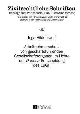 Arbeitnehmerschutz Von Geschaeftsfuehrenden Gesellschaftsorganen Im Lichte Der "Danosa"-Entscheidung Des Eugh