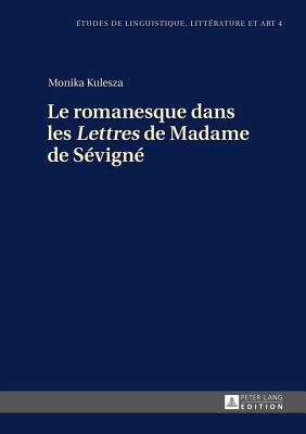 Le Romanesque Dans Les "Lettres" de Madame de Sevigne