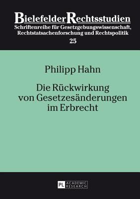 Die Rueckwirkung von Gesetzesaenderungen im Erbrecht