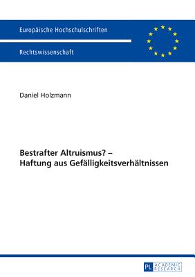 Bestrafter Altruismus? - Haftung Aus Gefaelligkeitsverhaeltnissen