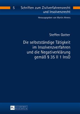Die Selbststaendige Taetigkeit Im Insolvenzverfahren Und Die Negativerklaerung Gemaess  35 II 1 Inso