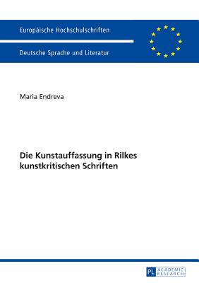 Die Kunstauffassung in Rilkes Kunstkritischen Schriften