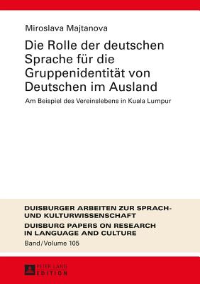 Die Rolle der deutschen Sprache fuer die Gruppenidentitaet von Deutschen im Ausland