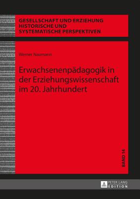 Erwachsenenpaedagogik in der Erziehungswissenschaft im 20. Jahrhundert