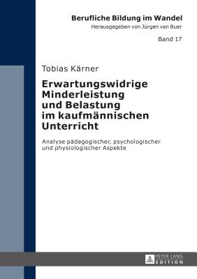 Erwartungswidrige Minderleistung und Belastung im kaufmaennischen Unterricht