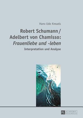 Robert Schumann / Adelbert von Chamisso