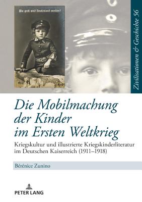 Die Mobilmachung der Kinder im Ersten Weltkrieg