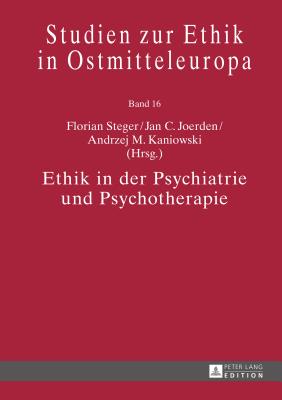 Ethik in Der Psychiatrie Und Psychotherapie