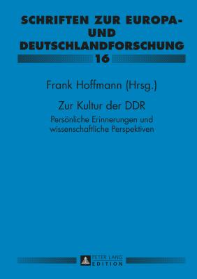 Zur Kultur der DDR; Persoenliche Erinnerungen und wissenschaftliche Perspektiven- Paul Gerhard Klussmann zu Ehren