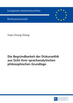 Die Begruendbarkeit der Diskursethik aus Sicht ihrer sprachanalytischen philosophischen Grundlage