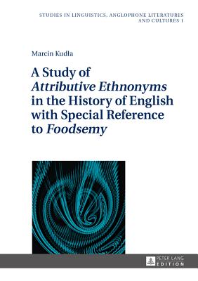 A Study of "Attributive Ethnonyms" in the History of English with Special Reference to "Foodsemy"