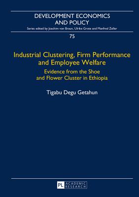 Industrial Clustering, Firm Performance and Employee Welfare